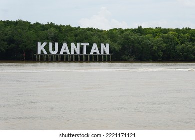 Kuantan Sign On River In Kuatan, Pahang, Malaysia.