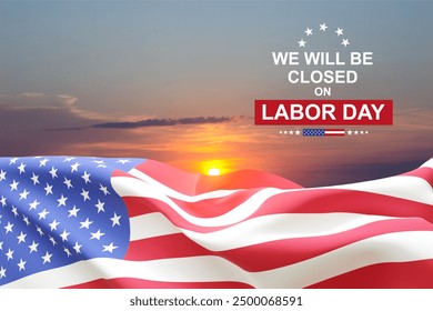 Labor Day Background. American flag against the sunset with text - We will be Closed on Labor Day - Powered by Shutterstock