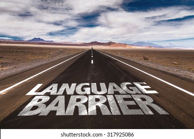 Language Barrier Written On Desert Road