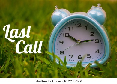 Last Call, Business Concept - Text Showing Last Call With A Clock On Grass