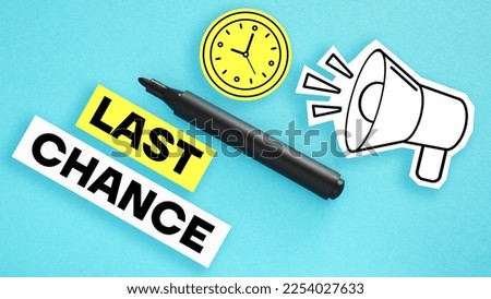 Last chance is shown using a text
