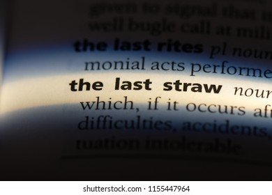 Last Straw Word In A Dictionary. Last Straw Concept.