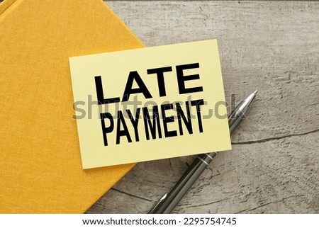 LATE PAYMENT. Business concept yellow sticker with text in black font