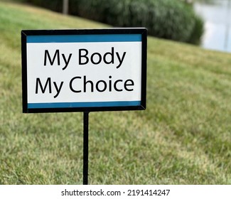 Lawn Sign That Says “My Body My Choice”.