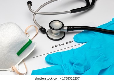 Layoff Notice, Medical Equipment, Gloves And Stethoscope. Concept Of Hospital And Medical Industry Job Loss, Budget Cuts And Financial Stress Due To Covid-19 Coronavirus Stay At Home Order