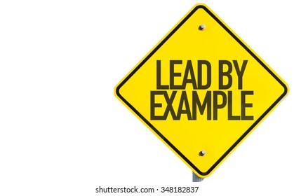 Lead By Example sign isolated on white background