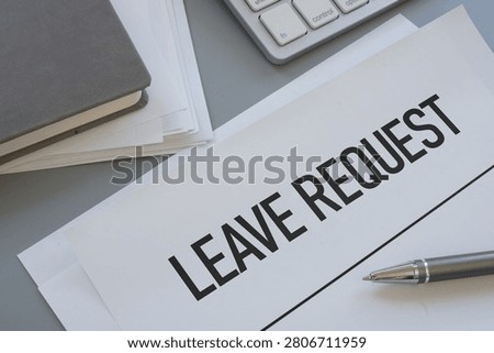 Leave Request Concept, Employee Time Off Application, Vacation Approval Process, Paid Leave Management, HR Documentation, Workplace Absence Planning, Human Resources and Employee Benefits