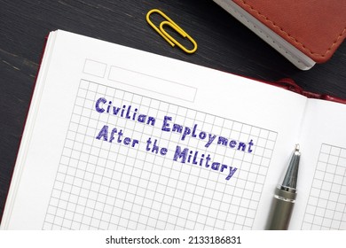 Legal Concept About Civilian Employment After The Military With Inscription On The Piece Of Paper.
