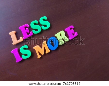 Less is more