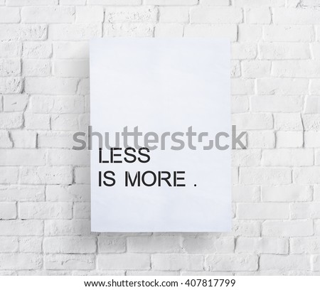 Less is More Minimal Simplicity Easiness Plainness Concept