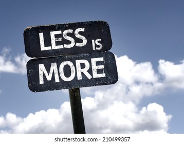 Less Is More Sign With Clouds And Sky Background