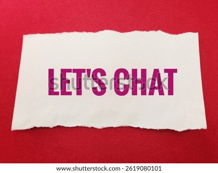 Let's Chat text printed on piece of paper on red background, communication and conversation concept, social interaction, online chatting, discussion and messaging idea. 
