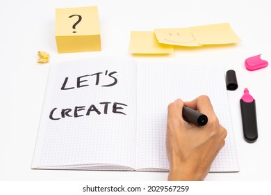 Let's Create Message Written On Notebook Post Its On White Background