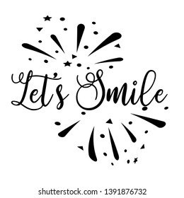 Let's Smile. Hand drawn typography poster. T shirt hand lettered calligraphic design. Inspirational vector illustration - Vector - Shutterstock ID 1391876732