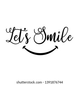 Let's Smile. Hand drawn typography poster. T shirt hand lettered calligraphic design. Inspirational vector illustration - Vector - Shutterstock ID 1391876744