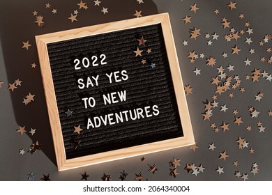 Letter Board With Text 2022 Say Yes To New Adventures. Motivational Quote, New Year Goals And Resolution Concept. Flat Lay, Top View