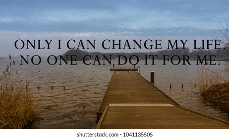 45 Only i can change my life. no one can do it for me Images, Stock ...