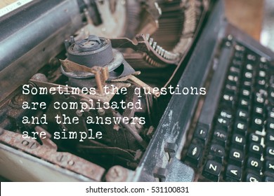 Life Quote. Quote Photo On A Typewriter Background. Sometimes The Questions Are Complicated And The Answers Are Simple.