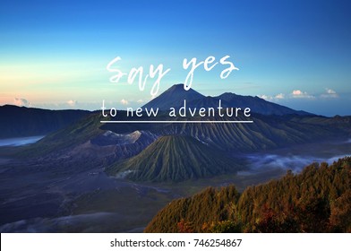 Life And Travel Inspirational Quotes - Say Yes To New Adventure.