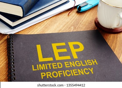 Limited English Proficiency LEP Documents On A Desk.