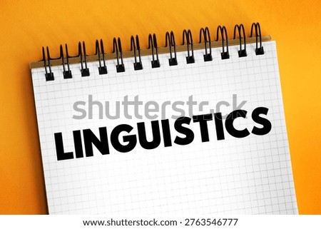 Linguistics is the scientific study of human language, text concept on notepad