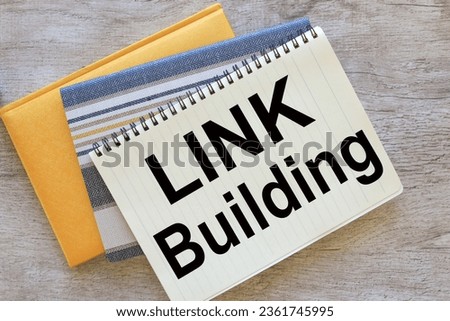 LINK BUILDING top view of a notepad with text. notepad with spring