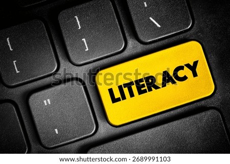 Literacy is the ability to read, write, speak and listen, text button on keyboard, concept background