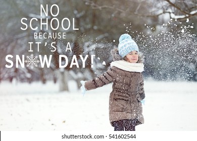 Little Girl Playing Outdoor. Text NO SCHOOL BECAUSE IT'S A SNOW DAY On Background