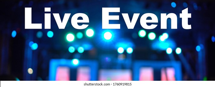 Live Event Text Over Blurred Photo Of Spotlight, Live Concert Online Production Broadcast, New Normal And Live Show, Offline Is Over,covid Outbreak, E-learning And Online Seminar, Banner Concept