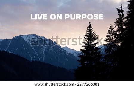 Live on purpose is shown using a text