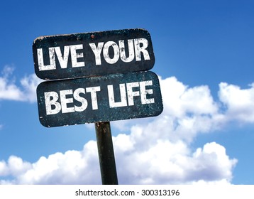 Live Your Best Life Sign With Sky Background