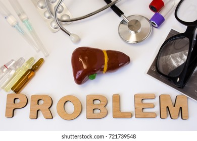 Liver Problems Concept Photo. 3D Figure Of Liver And Gallbladder Is Near Word Problem And Set Of Medical Equipment And Medicines. Idea Of Problems With Normal Vital Activity, Hormone And Function