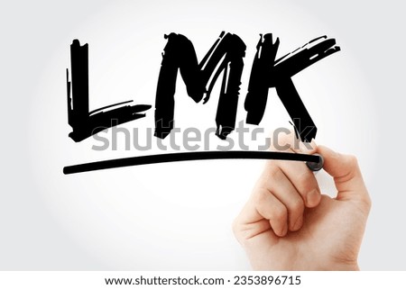 LMK - Let Me Know text acronym with marker, concept background