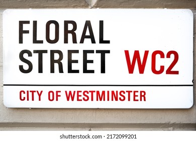 London, UK - 16th April, 2022: Floral Street Sign, Home Of The Royal Ballet And Royal Opera House And The Famous Covent Garden Market.