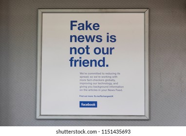 LONDON, UK - AUGUST 7th 2018: Facebook Fake News Advert. Facebook Announcement To Reduce Fake News Stories On The Social Media Website