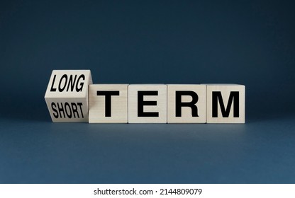 Long Or Short Term. Cubes Form Words Of Choice Long Term Or Short Term. Concept Of Business Investment And Goals