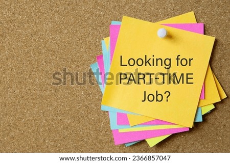 Looking For Part-Time job. paper note reminder sticky notes pin paper blue  on cork bulletin board. empty space