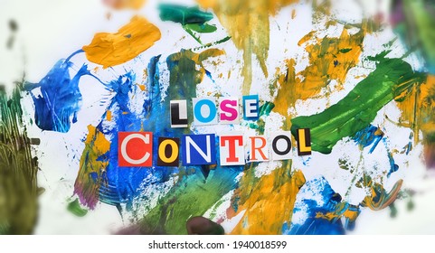 Lose Control Headline. Cut Out Colored Letters From Magazines And Compilation Of Lose Control, Watercolor Chaotic Colorful Abstract Background