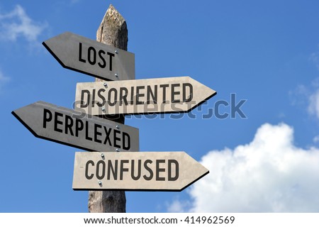 Lost, disoriented, perplexed, confused signpost
