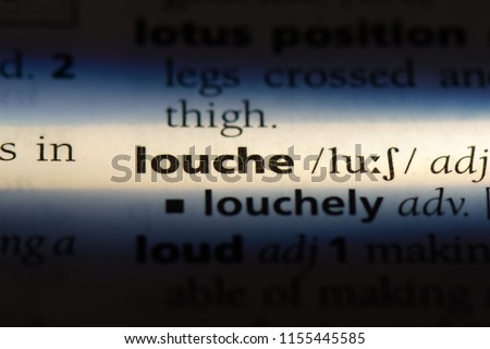 louche word in a dictionary. louche concept.
