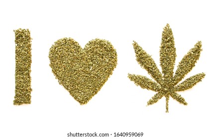 I love marijuana phrase made from dried crushed weed isolated on white background. Legalize marijuana concept.