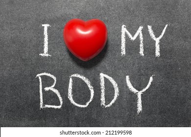 I Love My Body Phrase Handwritten On School Blackboard