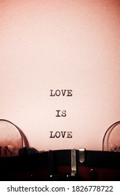 Love is love phrase written with a typewriter.