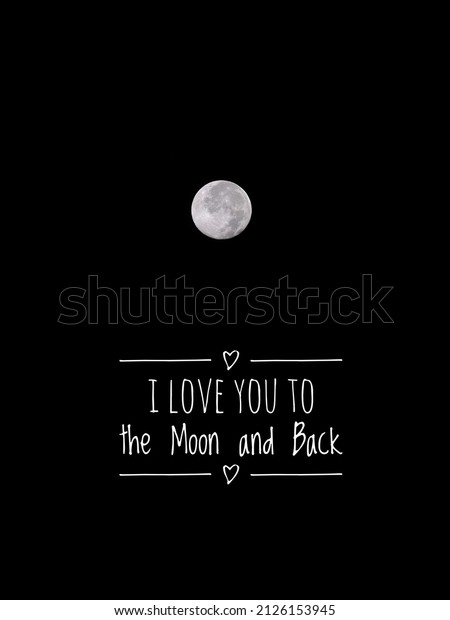 I love you to the moon and back. Cute positive\
lover slogan with dark blue moon and stars on the sky. Romantic\
quote for Valentines wishes. 