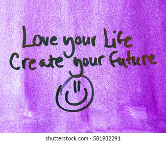 love your life and create your future text