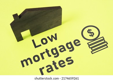 Low Mortgage Rates Is Shown Using A Text