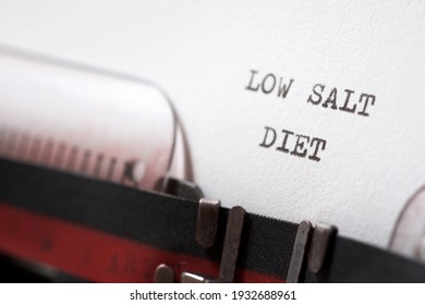 Low Salt Diet Phrase Written With A Typewriter.