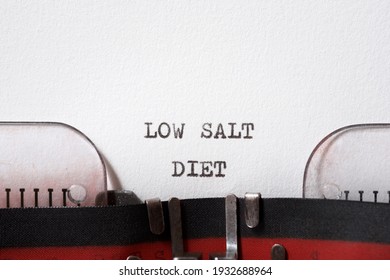 Low Salt Diet Phrase Written With A Typewriter.