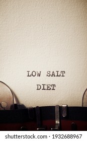 Low Salt Diet Phrase Written With A Typewriter.