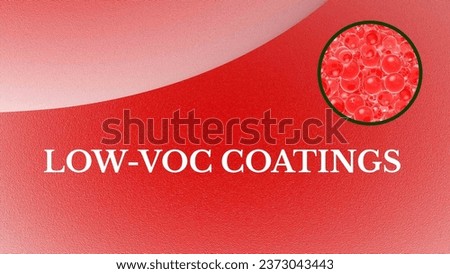 Low-VOC Coatings: Volatile Organic Compounds (VOCs) are reduced in these coatings, making them more environmentally friendly and safer for indoor use.